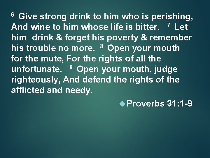 Give strong drink to him who is perishing, And wine to him whose life