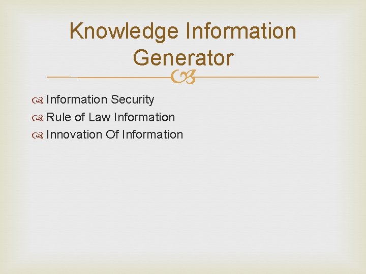 Knowledge Information Generator Information Security Rule of Law Information Innovation Of Information 