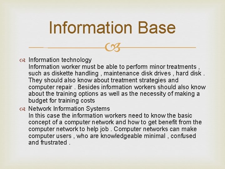 Information Base Information technology Information worker must be able to perform minor treatments ,