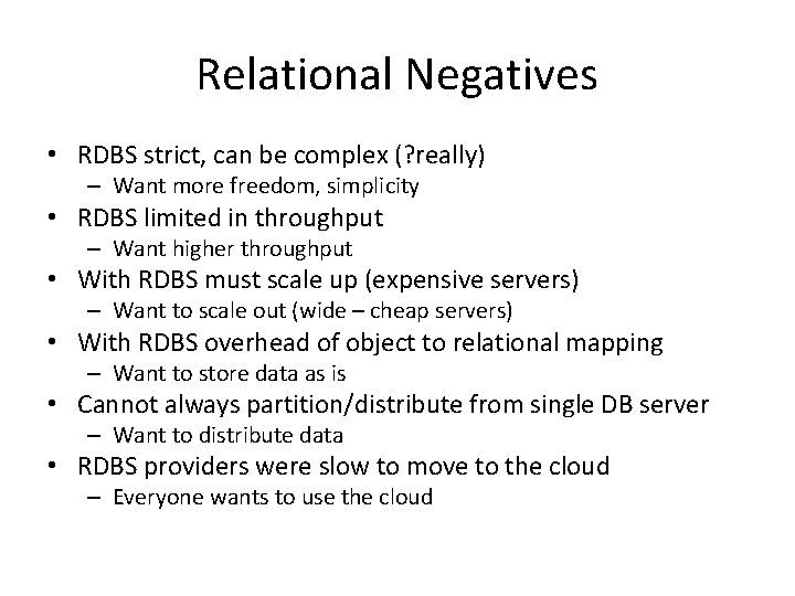 Relational Negatives • RDBS strict, can be complex (? really) – Want more freedom,