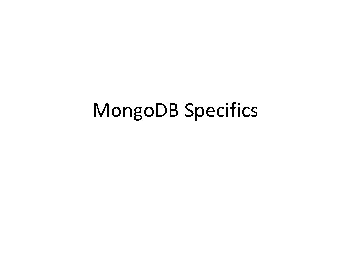 Mongo. DB Specifics 