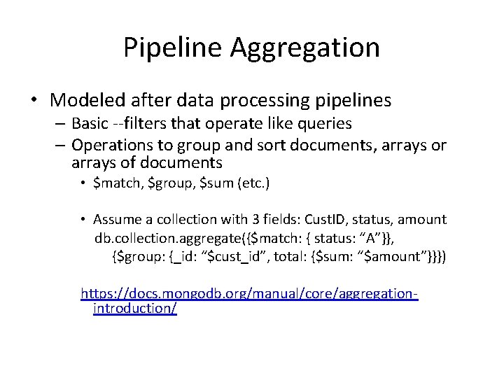 Pipeline Aggregation • Modeled after data processing pipelines – Basic --filters that operate like