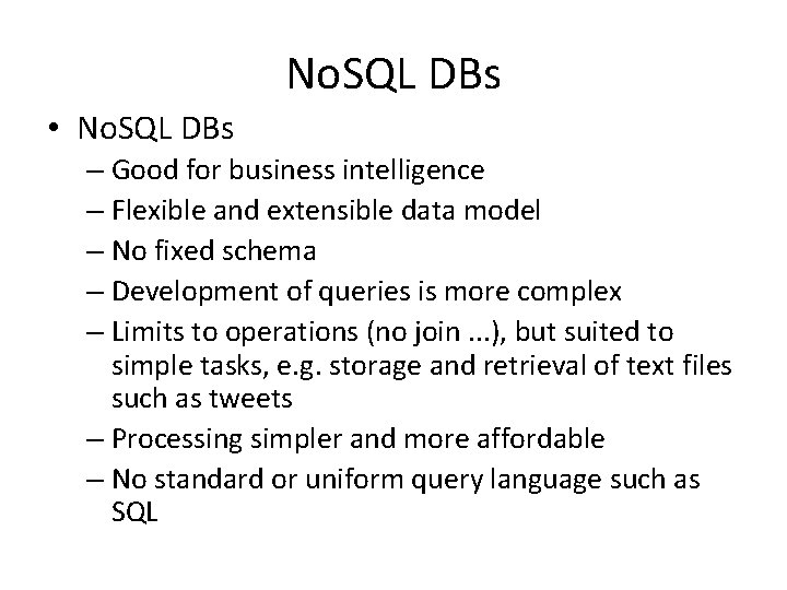 No. SQL DBs • No. SQL DBs – Good for business intelligence – Flexible