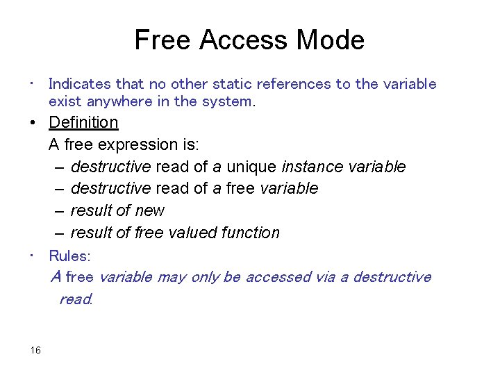 Free Access Mode • Indicates that no other static references to the variable exist
