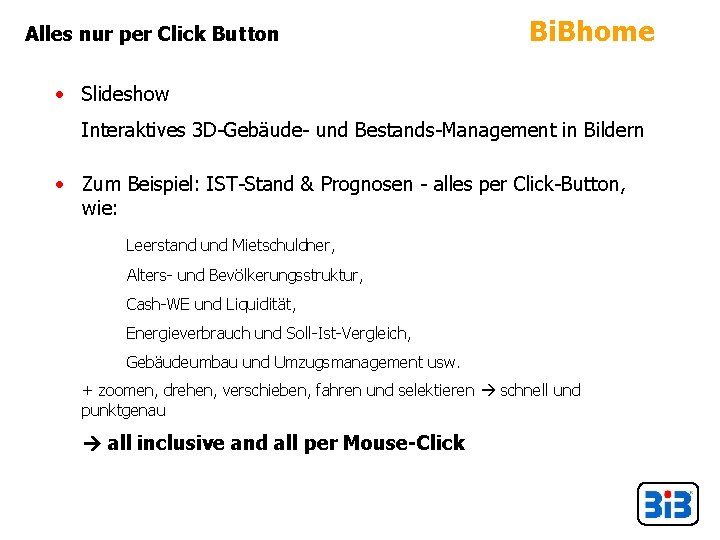Alles nur per Click Button Bi. Bhome • Slideshow Interaktives 3 D-Gebäude- und Bestands-Management