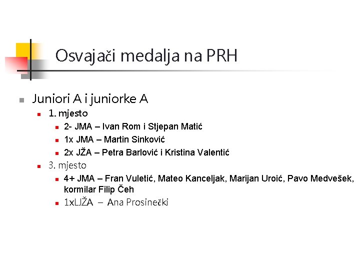 Osvajači medalja na PRH n Juniori A i juniorke A n n 1. mjesto