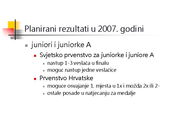 Planirani rezultati u 2007. godini n juniori i juniorke A n Svjetsko prvenstvo za