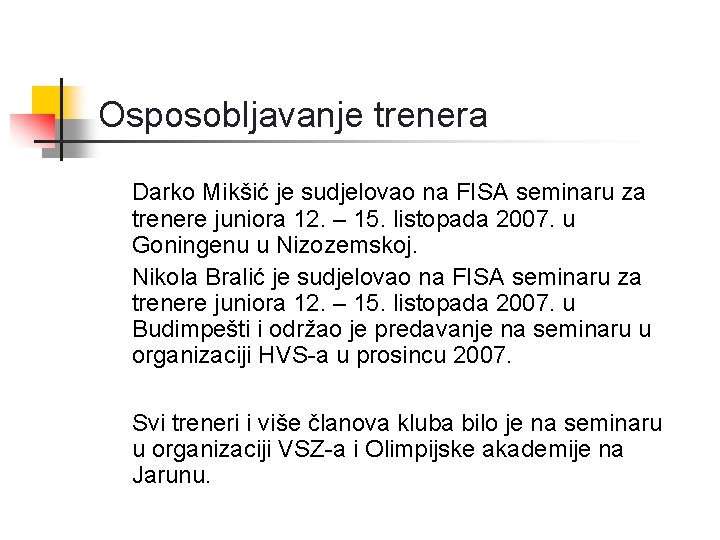 Osposobljavanje trenera Darko Mikšić je sudjelovao na FISA seminaru za trenere juniora 12. –