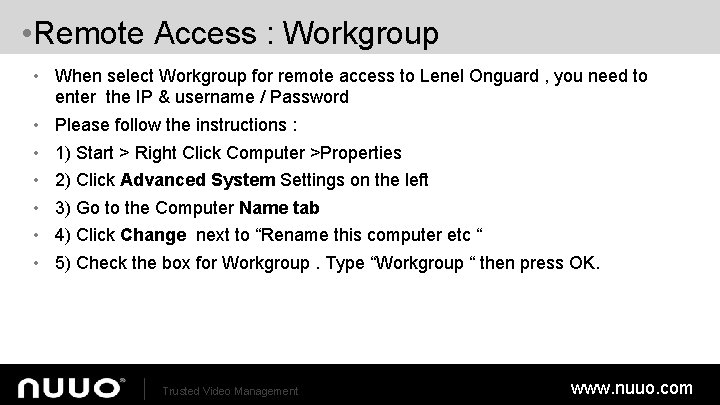  • Remote Access : Workgroup • When select Workgroup for remote access to