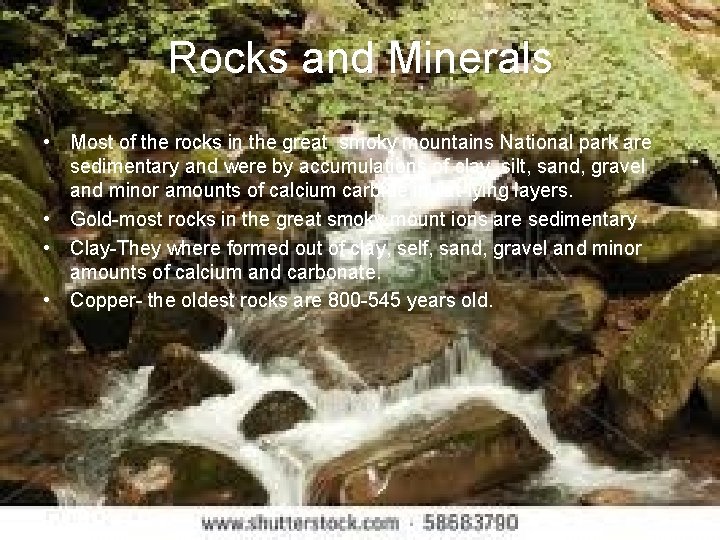 Rocks and Minerals • Most of the rocks in the great smoky mountains National