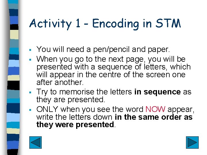 Activity 1 - Encoding in STM § § You will need a pen/pencil and