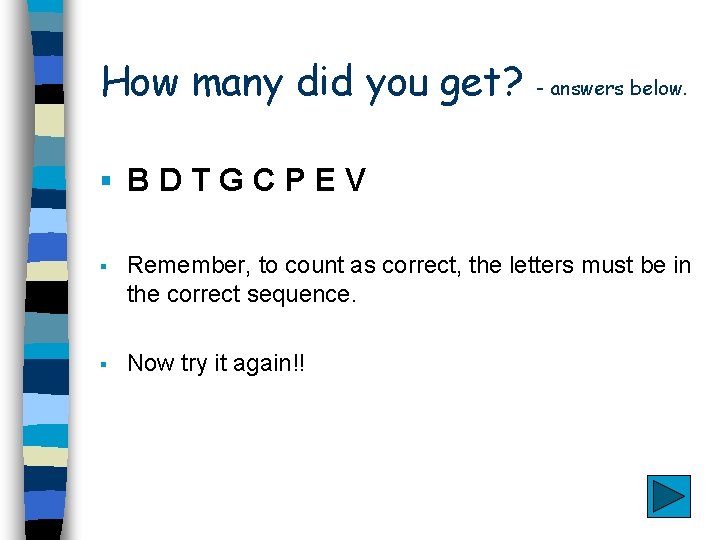 How many did you get? - answers below. § BDTGCPEV § Remember, to count