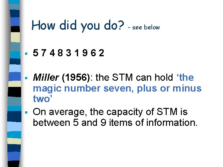 How did you do? - see below § 574831962 § Miller (1956): the STM