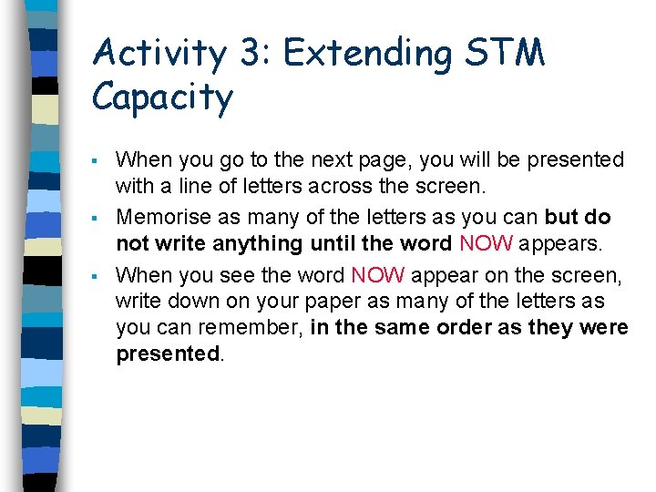 Activity 3: Extending STM Capacity § § § When you go to the next