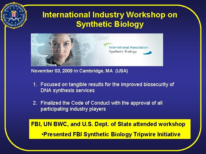 International Industry Workshop on Synthetic Biology November 03, 2009 in Cambridge, MA (USA) 1.