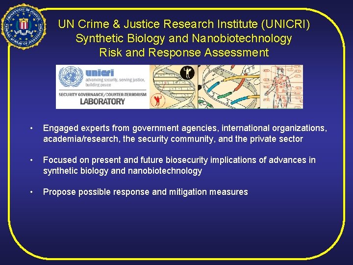 UN Crime & Justice Research Institute (UNICRI) Synthetic Biology and Nanobiotechnology Risk and Response