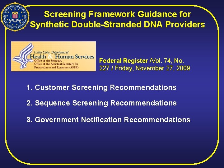 Screening Framework Guidance for Synthetic Double-Stranded DNA Providers Federal Register /Vol. 74, No. 227