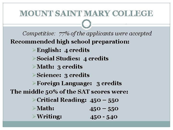 MOUNT SAINT MARY COLLEGE Competitive: 77% of the applicants were accepted Recommended high school