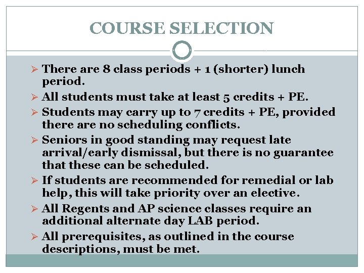 COURSE SELECTION Ø There are 8 class periods + 1 (shorter) lunch period. Ø