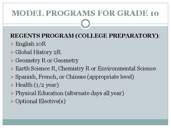 MODEL PROGRAMS FOR GRADE 10 REGENTS PROGRAM (COLLEGE PREPARATORY): Ø English 10 R Ø