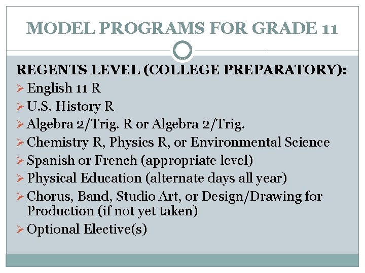 MODEL PROGRAMS FOR GRADE 11 REGENTS LEVEL (COLLEGE PREPARATORY): Ø English 11 R Ø