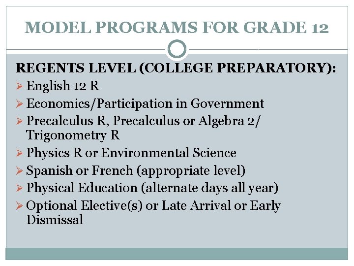 MODEL PROGRAMS FOR GRADE 12 REGENTS LEVEL (COLLEGE PREPARATORY): Ø English 12 R Ø
