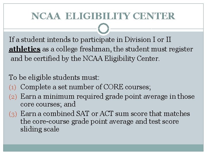 NCAA ELIGIBILITY CENTER If a student intends to participate in Division I or II