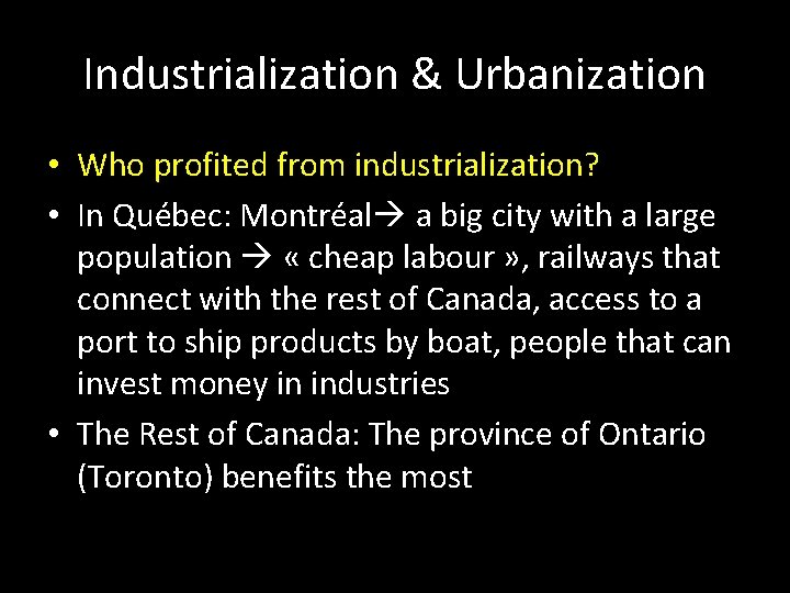 Industrialization & Urbanization • Who profited from industrialization? • In Québec: Montréal a big