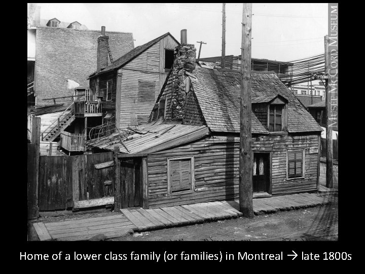 Home of a lower class family (or families) in Montreal late 1800 s 