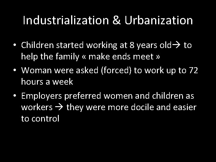 Industrialization & Urbanization • Children started working at 8 years old to help the