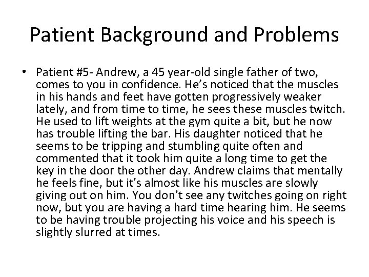 Patient Background and Problems • Patient #5 - Andrew, a 45 year-old single father