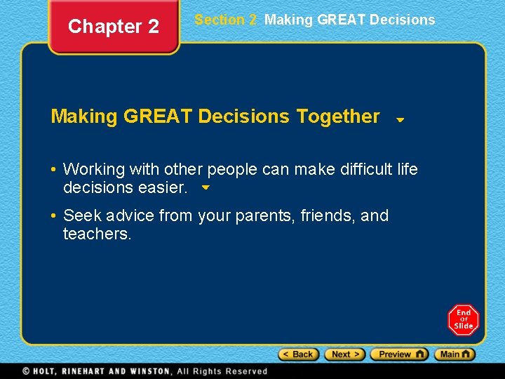 Chapter 2 Section 2 Making GREAT Decisions Together • Working with other people can