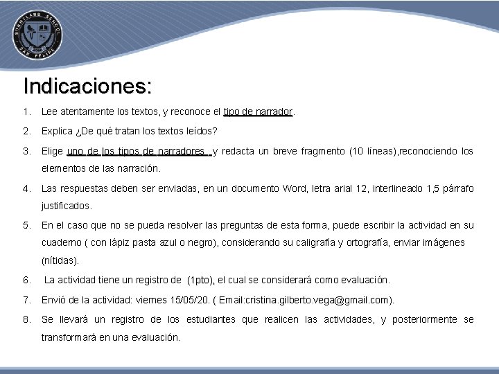 Indicaciones: 1. Lee atentamente los textos, y reconoce el tipo de narrador 2. Explica