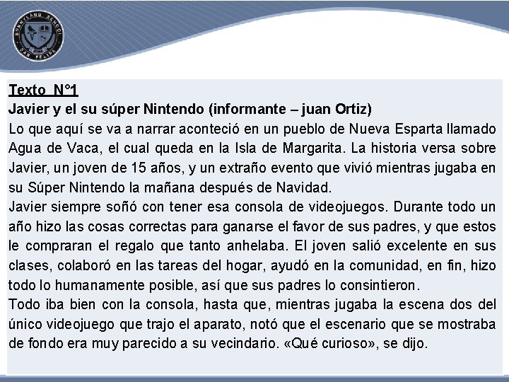 Texto N° 1 Javier y el su súper Nintendo (informante – juan Ortiz) Lo