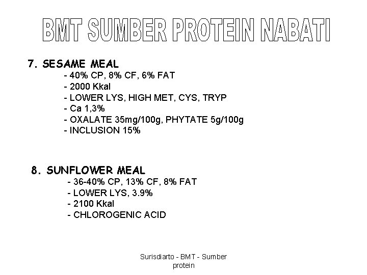 7. SESAME MEAL - 40% CP, 8% CF, 6% FAT - 2000 Kkal -