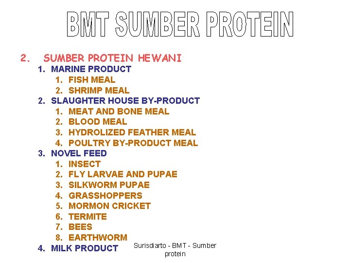 2. SUMBER PROTEIN HEWANI 1. MARINE PRODUCT 1. FISH MEAL 2. SHRIMP MEAL 2.