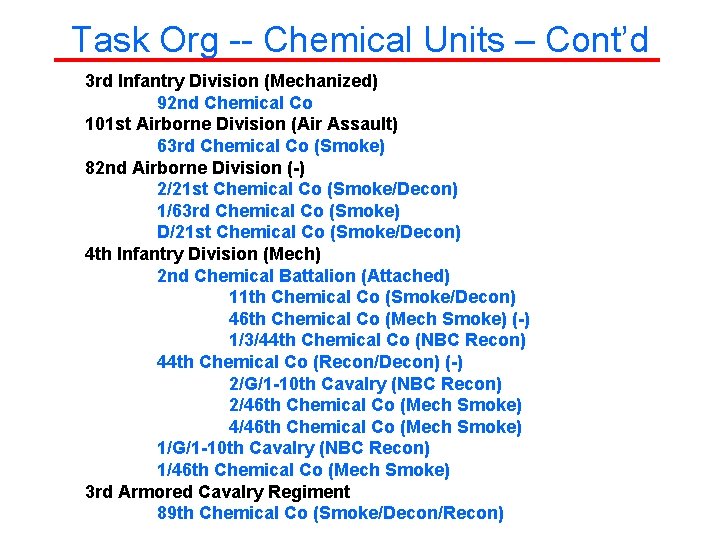 Task Org -- Chemical Units – Cont’d 3 rd Infantry Division (Mechanized) 92 nd