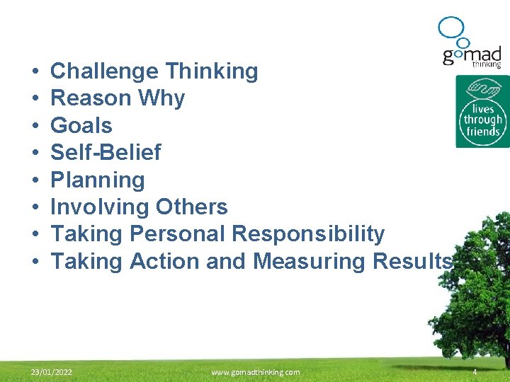  • • Challenge Thinking Reason Why Goals Self-Belief Planning Involving Others Taking Personal
