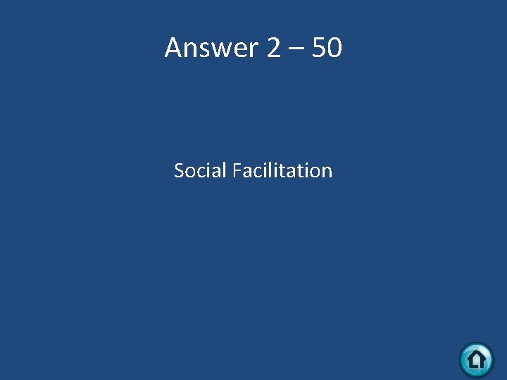 Answer 2 – 50 Social Facilitation 