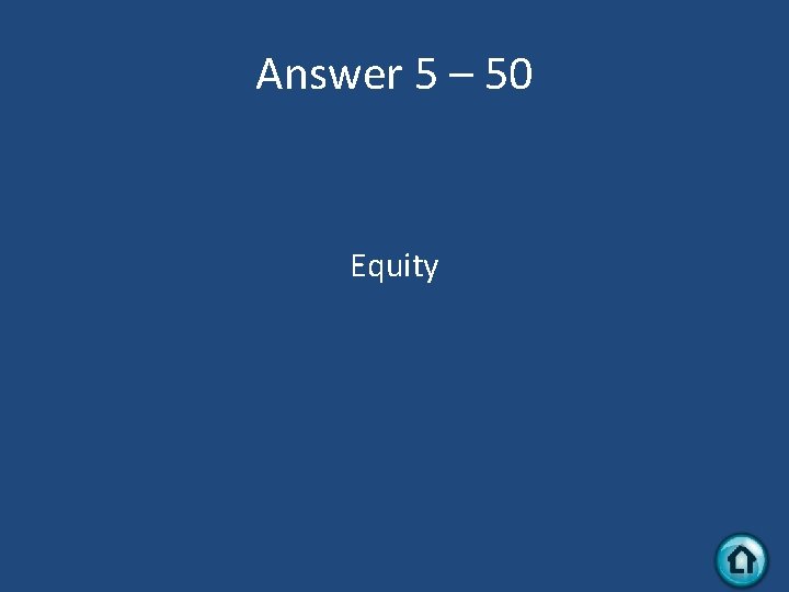 Answer 5 – 50 Equity 