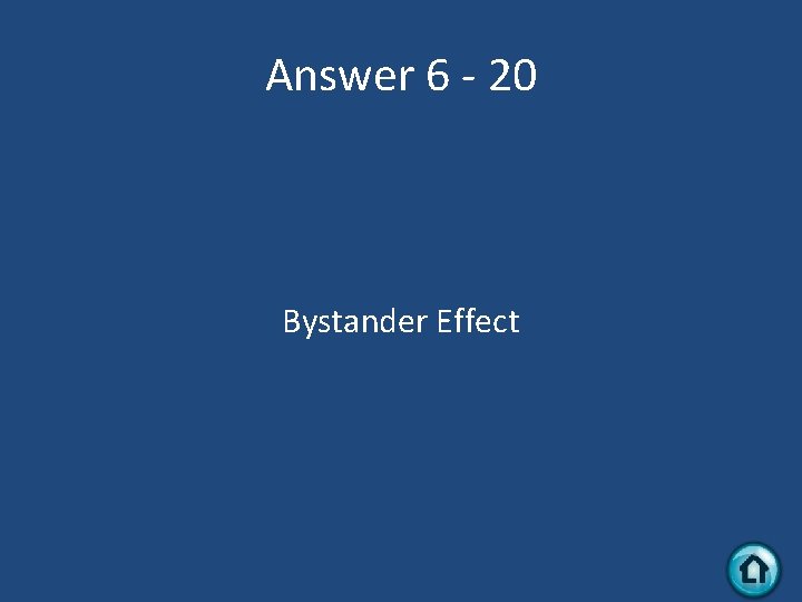 Answer 6 - 20 Bystander Effect 