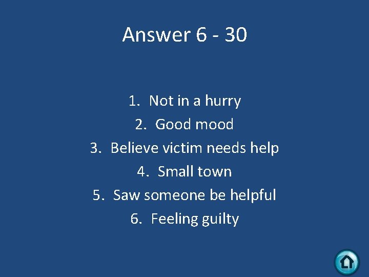 Answer 6 - 30 1. Not in a hurry 2. Good mood 3. Believe