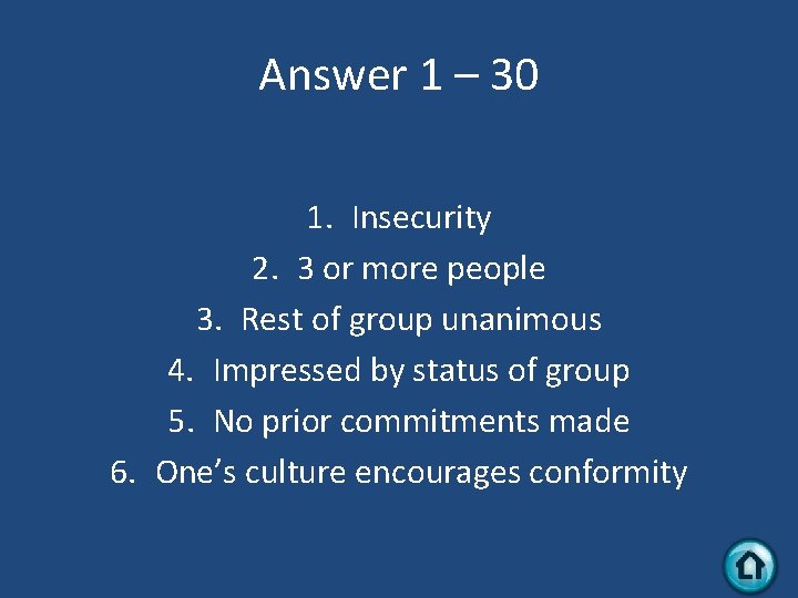 Answer 1 – 30 1. Insecurity 2. 3 or more people 3. Rest of