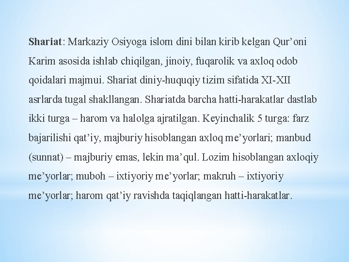 Shariat: Markaziy Osiyoga islom dini bilan kirib kelgan Qur’oni Karim asosida ishlab chiqilgan, jinoiy,