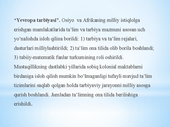 “Yevropa tarbiyasi”. Osiyo va Afrikaning milliy istiqlolga erishgan mamlakatlarida ta’lim va tarbiya mazmuni asosan