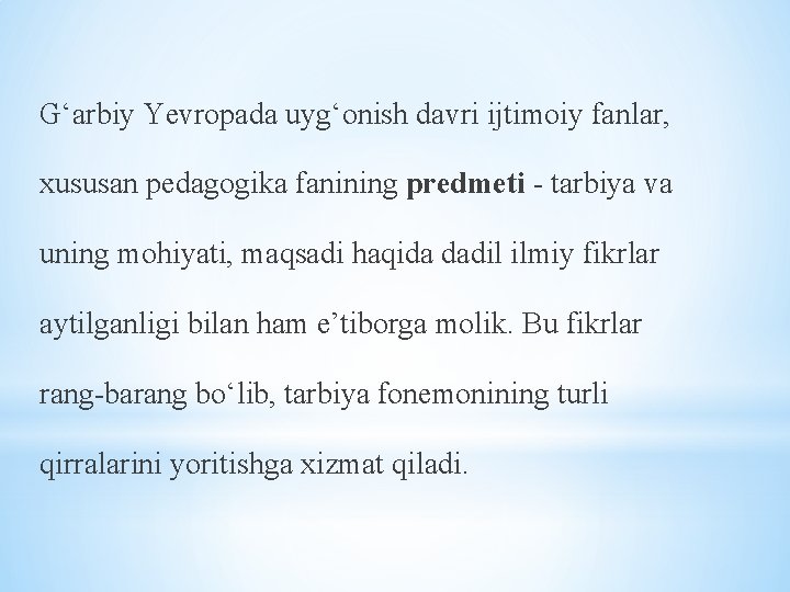 G‘arbiy Yevropada uyg‘onish davri ijtimoiy fanlar, xususan pedagogika fanining predmeti - tarbiya va uning