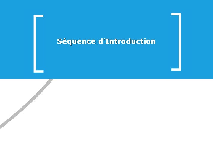 Séquence d’Introduction 