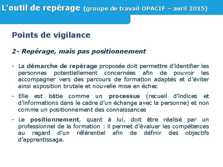 L’outil de repérage (groupe de travail OPACIF – avril 2015) Points de vigilance 2