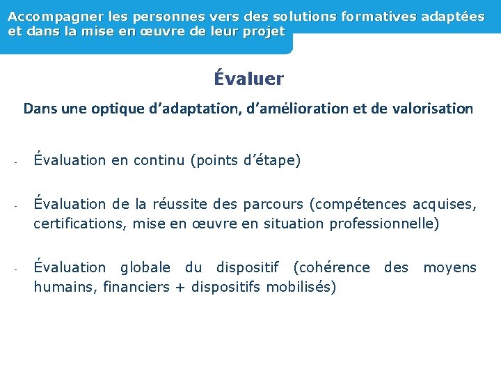 Accompagner les personnes vers des solutions formatives adaptées et dans la mise en œuvre