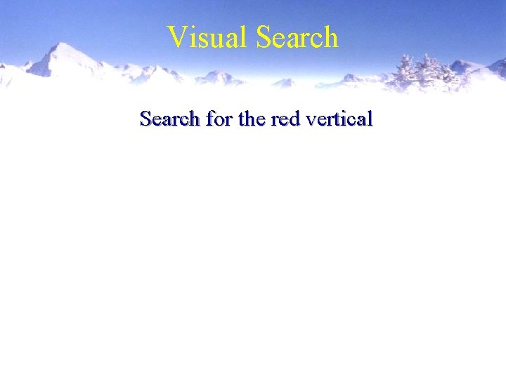 Visual Search for the red vertical 
